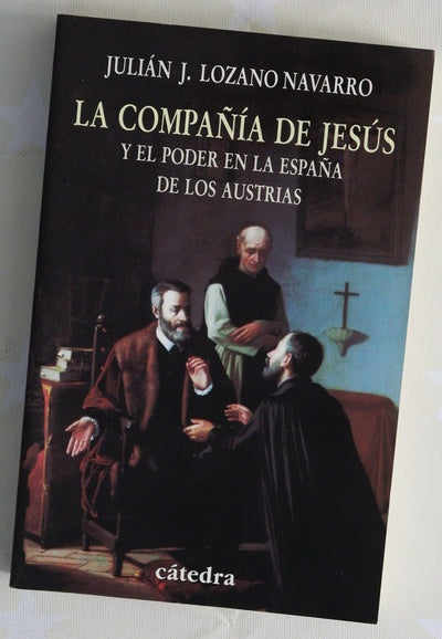 La Compañía de Jesús y el poder en la España de los Austrias