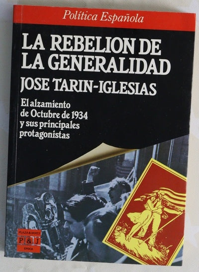 La rebelión de la Generalidad el alzamiento de octubre de 1934 y sus principales protogonistas