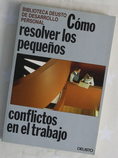 Cómo resolver los pequeños conflictos en el trabajo