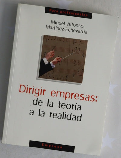 Dirigir empresas de la teoría a la realidad