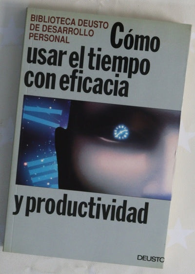 Cómo usar el tiempo con eficacia y productividad