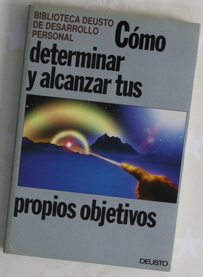 Cómo determinar y alcanzar tus propios objetivos