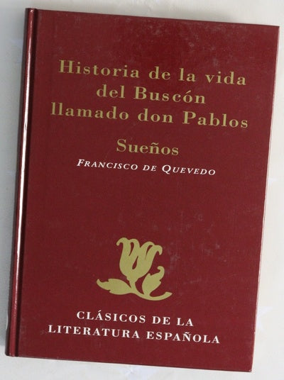 Historia de la vida del Buscón llamado don Pablos ; Sueños