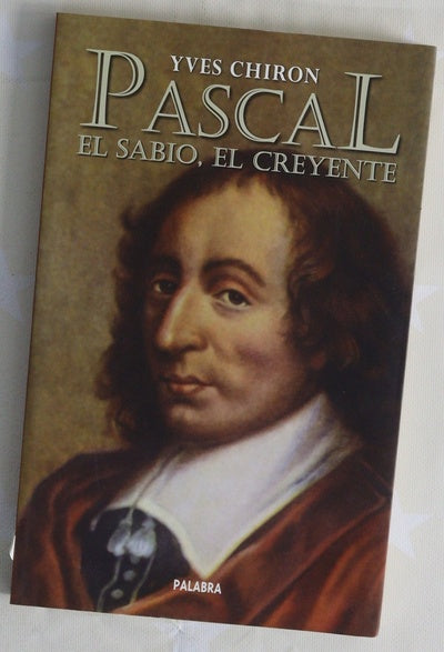 Pascal el sabio, el creyente