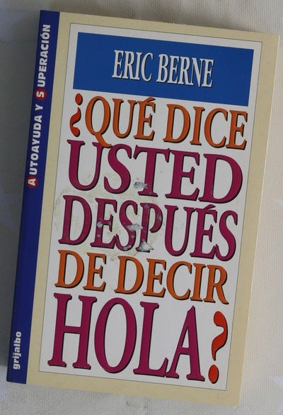 ¿Qué dice usted después de decir "hola"? la psicología del destino humano