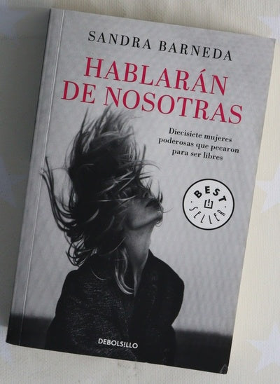 Hablarán de nosotras : diecisiete mujeres poderosas que pecaron para ser libres