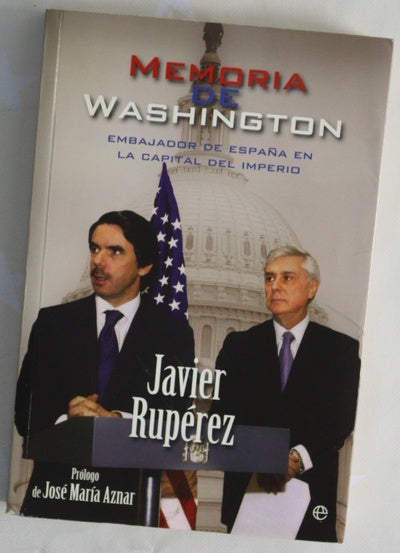 Memoria de Washington embajador de España en la capital del imperio