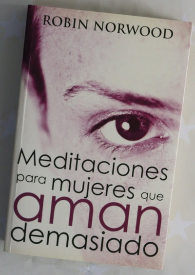 Meditaciones para mujeres que aman demasiado