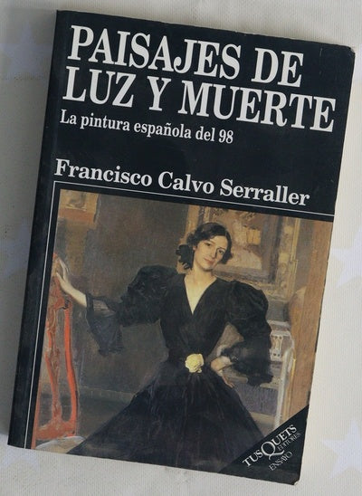 Paisajes de luz y muerte la pintura española del 98