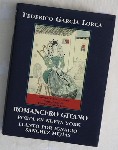 Romancero gitano Poeta en Nueva York ; Llanto por Ignacio Sánchez Mejías