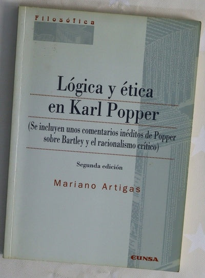 Lógica y ética en Karl Popper (se incluyen unos comentarios inéditos de Popper sobre Bartley y el racionalismo crítico)