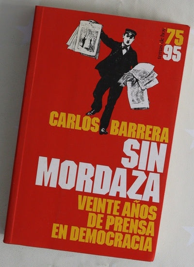 Sin mordaza veinte años de prensa en democracia