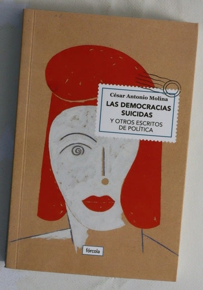 Las democracias suicidas y otros textos de política