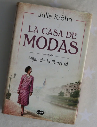 La casa de modas : hijas de la libertad