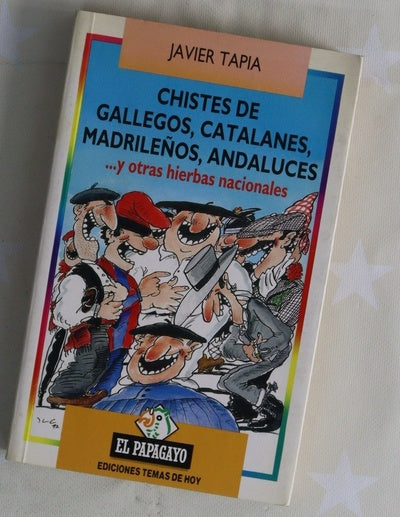 Chistes de gallegos, catalanes, madrileños, andaluces-- y otras hierbas nacionales