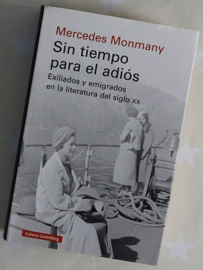 Sin tiempo para el adiós : exiliados y emigrados en la literatura del siglo XX