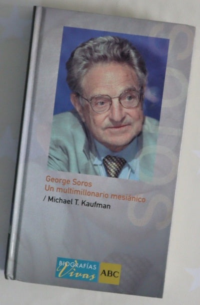 George Soros Un millonario mesianico