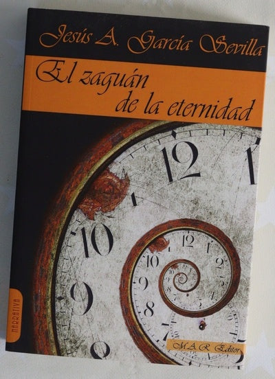 El zaguán de la eternidad : novela y ensayo sobre la vejez