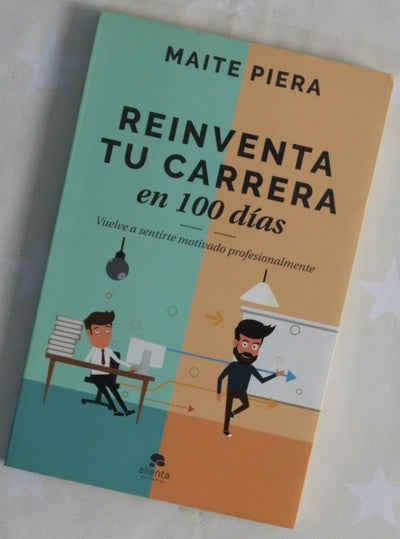 Reinventa tu carrera en 100 días : vuelve a sentirte motivado profesionalmente