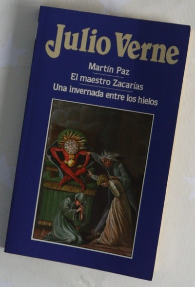 Martín Paz El maestro Zacarías ; Una invernada entre los hielos