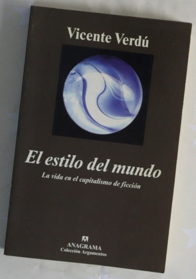El estilo del mundo la vida en el capitalismo de ficción