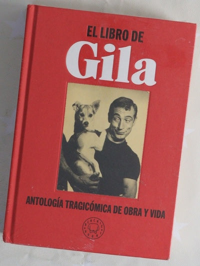 El libro de Gila : antología tragicómica de obra y vida