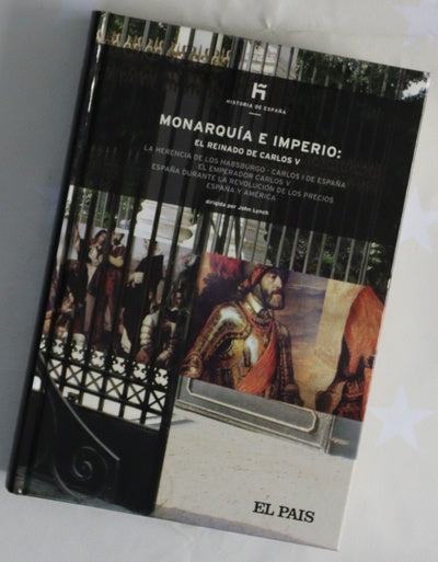 Monarquía e imperio el reinado de Carlos V : la herencia de los Habsburgo, Carlos I de España ...