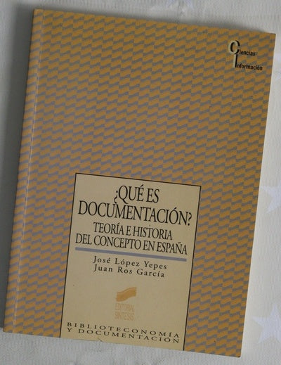 ¿Qué es documentación? teoría e historia del concepto en España