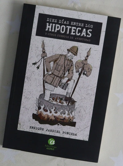 Diez días entre los hipotecas y otros cuentos de aventuras
