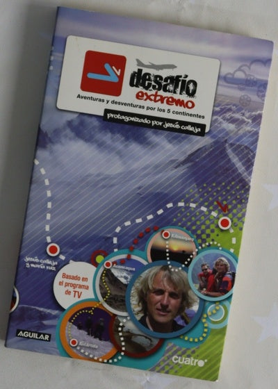 Desafío extremo : aventuras y desventuras por los 5 continentes