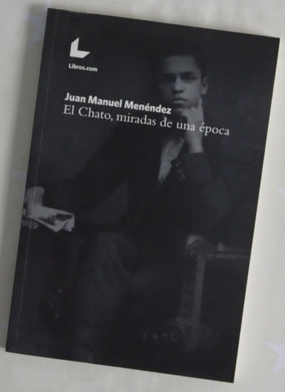 El Chato, miradas de una época