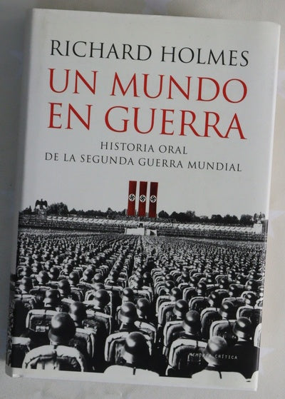 Un mundo en guerra historia oral de la Segunda Guerra Mundial