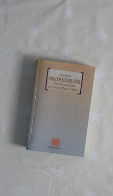 Pasados ejemplares historia y narración en Antonio Múñoz Molina