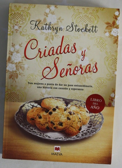 Criadas y Señoras : tres mujeres a punto de dar un paso extraordinario, una historia con corazón y esperanza