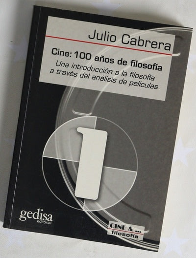 Cine: 100 años de filosofía una introducción a la filosofía a través del análisis de películas