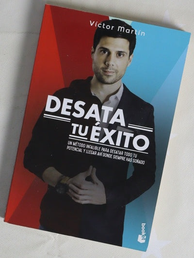 Desata tu éxito : un método infalible para desatar todo tu potencial y llegar ahí donde siempre has soñado