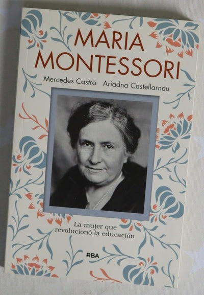 Maria Montessori : la mujer que revolucionó la educación