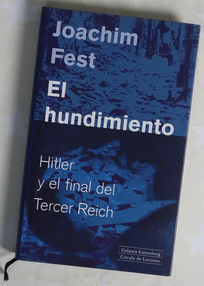El hundimiento Hitler y el final del Tercer Reich, un bosquejo histórico