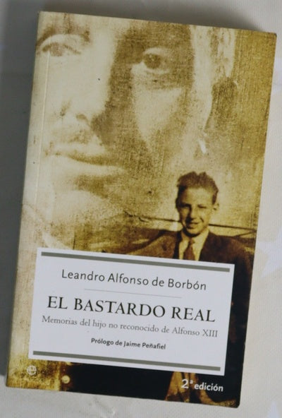 El bastardo real memorias del hijo no reconocido de Alfonso XIII