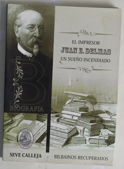 El impresor Juan E. Delmas un sueño incendiado