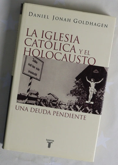 La Iglesia católica y el Holocausto :  Una deuda pendiente
