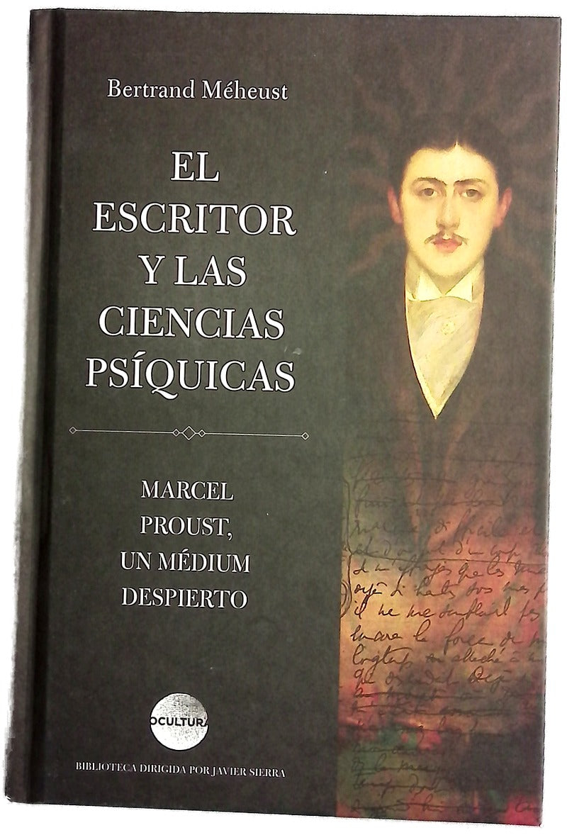 El escritor y las ciencias psíquicas : Marcel Proust, un médium despierto