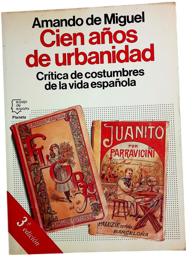 Cien años de urbanidad crítica de costumbres de la vida española