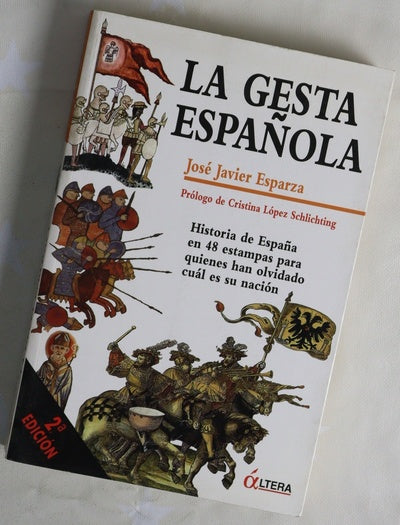 La gesta española historia de España en 48 estampas, para quienes han olvidado cuál es su nación