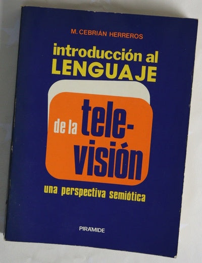Introducción al lenguaje de la televisión una perspectiva semiótica
