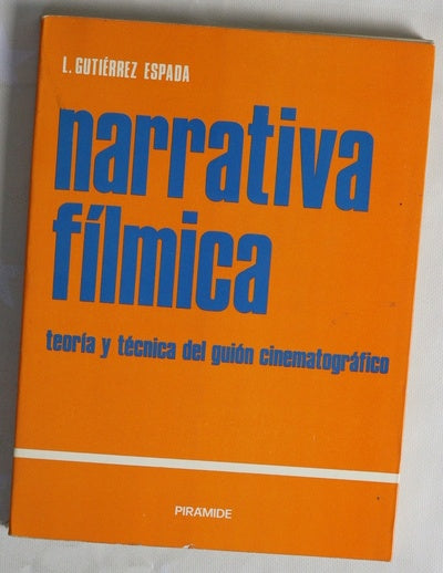 Narrativa filmica teoría y tecnica del guión cinematográfico