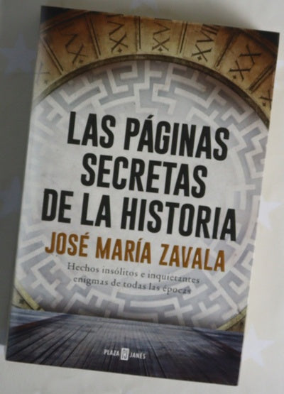 Las páginas secretas de la historia : hechos insólitos e inquietantes enigmas de todas las épocas