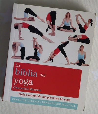 La biblia del yoga : guía esencial de las posturas de yoga
