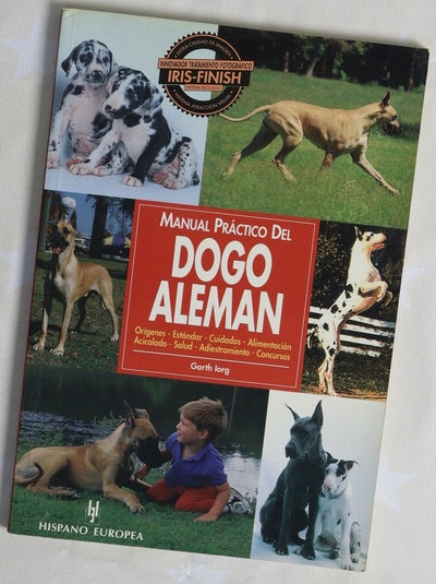 Manual práctico del dogo alemán orígenes, estándar, cuidados, alimentación, acicalado, salud, adiestramiento, concursos