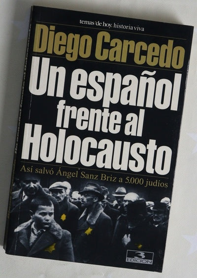 Un español frente al Holocausto cómo Ángel Sanz Briz salvó a 5.000 judíos